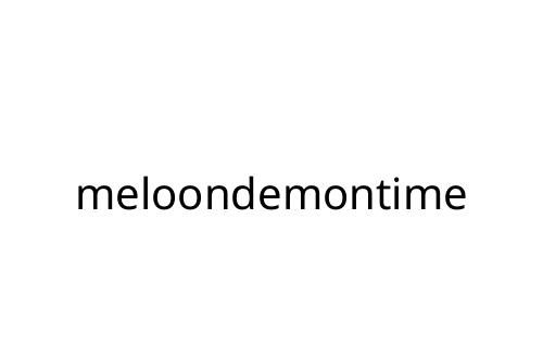 meloondemontime