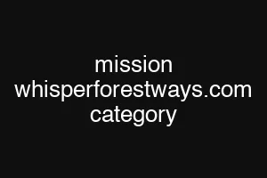 mission whisperforestways.com category