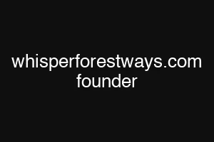 whisperforestways.com founder