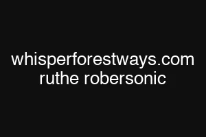 whisperforestways.com ruthe robersonic