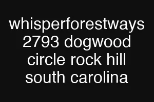 whisperforestways 2793 dogwood circle rock hill south carolina